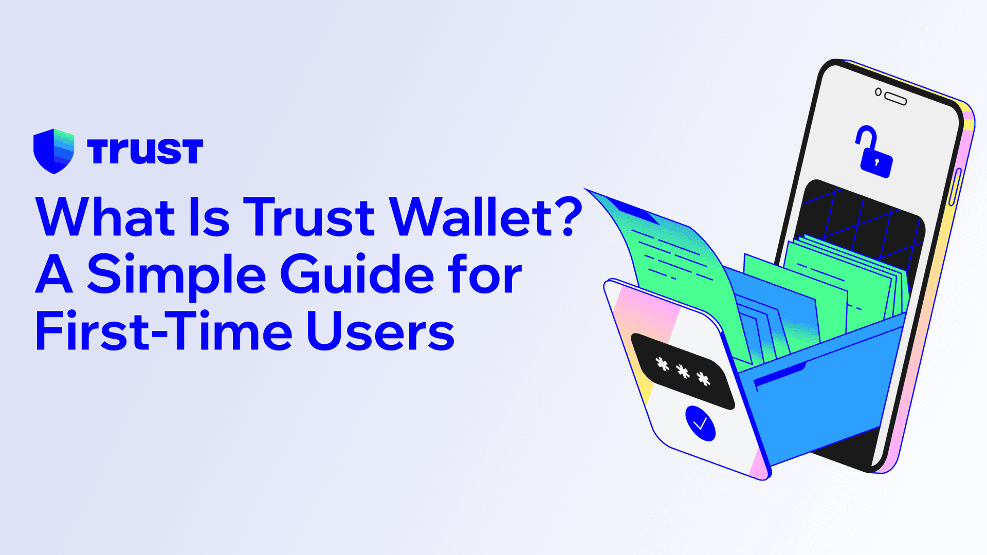 Tryst Guide What Is Trust Wallet? A Simple Guide for First-Time Users | Trust Wallet